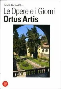 Le opere e i giorni. Ortus Artis. Ediz. illustrata Vendita Finale