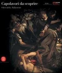 Capolavori da scoprire. Odescalchi, Pallavicini. Catalogo della mostra (Roma, 1-4 giugno 2006; 15-18 giugno 2006). Ediz. illustrata Offerta