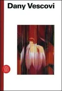 Offerta Dany Vescovi. Pneuma. Catalogo della mostra (San Marino, 10 giugno-16 luglio 2006). Ediz. illustrata