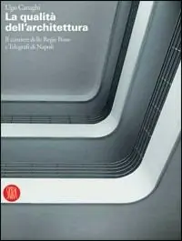 Occasione Imperdibile La qualità dell‘architettura. Il cantiere delle Regie Poste e Telegrafi di Napoli. Ediz. illustrata