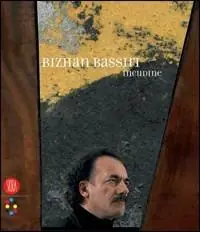 Must-Have Bizhan Bassiri. Incudine. Catalogo della mostra (Roma, 16 dicembre 2005-28 febbraio 2006). Ediz. italiana e inglese