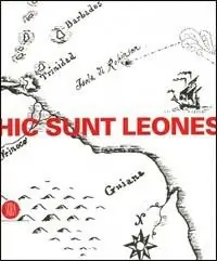 Prezzo Basso Hic sunt leones. Estetica dei non luoghi. Catalogo della mostra (Cortenuova, 14 aprile-23 luglio 2006). Ediz. illustrata