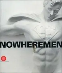 Nowheremen. Ediz. illustrata Offerta