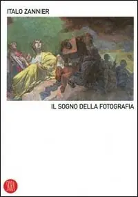 Acquista Ora Il sogno della fotografia. Ediz. illustrata