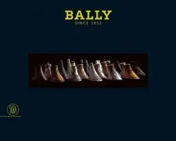 Più Venduto Bally Since 1851. Ediz. illustrata