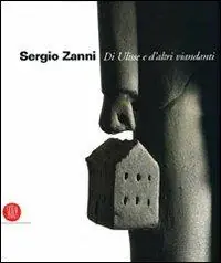 Sergio Zanni. Di Ulisse e d‘altri viandanti. Ediz. illustrata Consegna Rapida