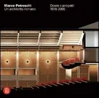 Petreschi. Un architetto romano. Opere e progetti 1970-2006. Ediz. italiana e inglese Offerta Del Giorno