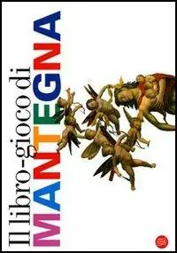 Esclusivo Il libro gioco di Mantegna. Ediz. illustrata