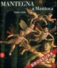 Mantegna a Mantova. 1460-1506. Ediz. illustrata Miglior Prezzo