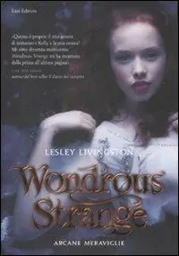 Wondrous strange. Arcane meraviglie Ultime Pezzi