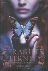 Fragile eternity. Immortale tentazione Affare