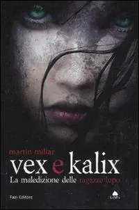 Vex e Kalix. La maledizione delle ragazze lupo Nuovo Arrivo