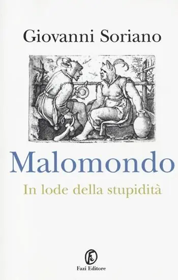 Promozione Esclusiva Malomondo. In lode della stupidità