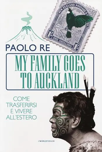 Nuova Collezione My family goes to Auckland. Come trasferirsi e vivere all‘estero