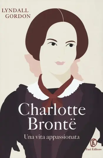 Charlotte Brontë. Una vita appassionata Prezzo Scontato