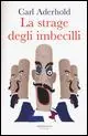La strage degli imbecilli Compra Online