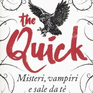 Ultimissimo Modello The Quick. Misteri, vampiri e sale da tè