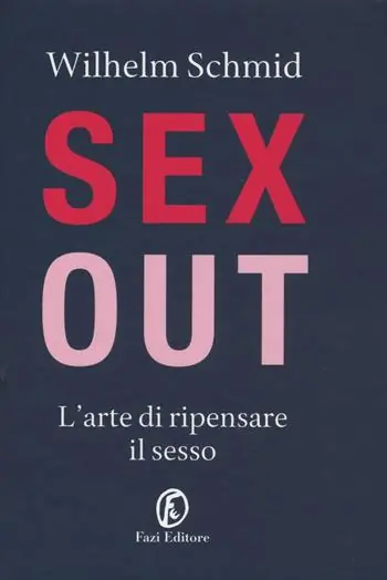 Compra Adesso Sex out. L‘arte di ripensare il sesso