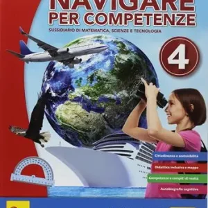 Occasione Imperdibile Navigare per competenze. Matematica e scienze. Per la 4ª classe della Scuola elementare. Con e-book. Con espansione online