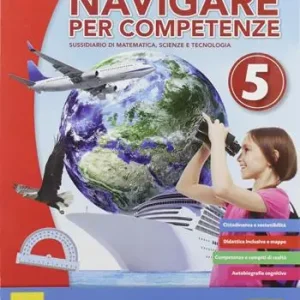 Promo Stagionale Navigare per competenze. Matematica e scienze. Per la 5ª classe della Scuola elementare. Con e-book. Con espansione online