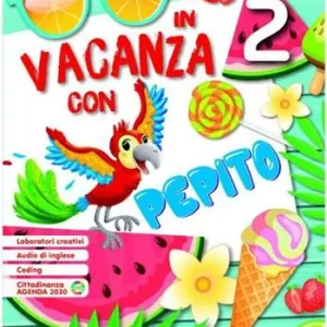 In vacanza con Pepito. Per la Scuola elementare. Vol. 2 Ultime Pezzi