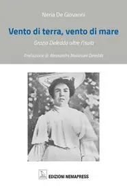 Sconto Vento di terra, vento di mare. Grazia Deledda oltre l‘isola