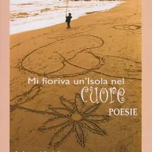 Mi fioriva un‘isola nel cuore Non Perdere