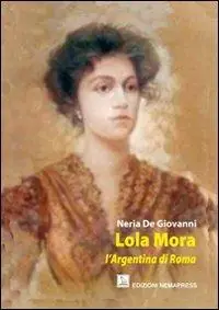 Compra Oggi Stesso Lola Mora. L‘argentina di Roma
