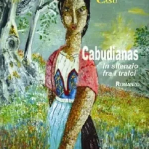 Cabudianas. In silenzio fra i tralci Prezzo Ridotto