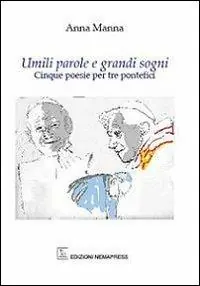 Umili parole e grandi sogni. Cinque poesie per tre pontefici Occasione Imperdibile