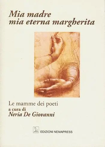 Mia madre, mia eterna margherita. Le mamme dei poeti Saldi