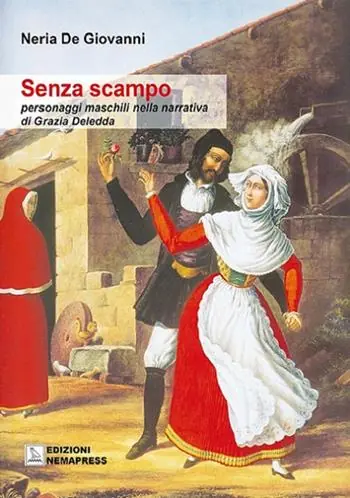 Soddisfatti O Rimborsati Senza scampo. Personaggi maschili nella narrativa di Grazia Deledda