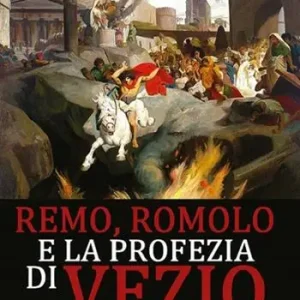 Offerta Del Giorno Remo, Romolo e la profezia di Vezio
