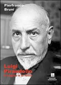 Bestseller Luigi Pirandello. Il tragico e la follia