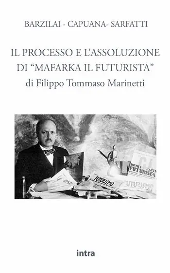 Il processo e l’assoluzione di «Mafarka il Futurista» Prezzo Di Fabbrica