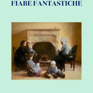 Le novelle della nonna. Fiabe fantastiche Vendita Finale