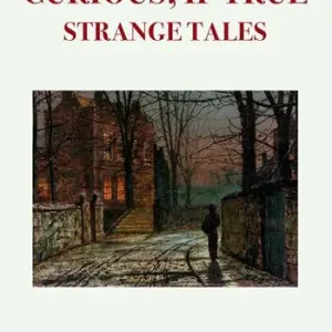 Curious, if true strange tales Vendita Finale