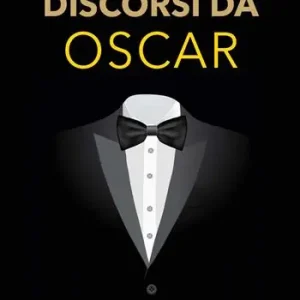 Discorsi da Oscar. Ediz. italiana e inglese Ordina Subito