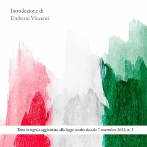 Costituzione della Repubblica italiana. Testo integrale aggiornato alla legge costituzionale 7 novembre 2022, n. 2 Popolare