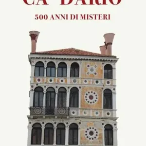 Ca‘ Dario. 500 anni di misteri Prezzo Scontato
