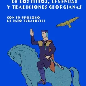 Must-Have El pequeño libro de los mitos, leyendas y tradiciones georgianas