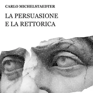 Promozione Esclusiva La persuasione e la rettorica
