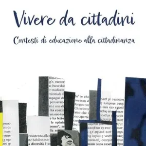 Subito Disponibile Vivere da cittadini. Contesti di educazione alla cittadinanza