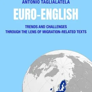 A Buon Prezzo Euro-English. Trends and Challenges Through the Lens of Migration-Related Texts