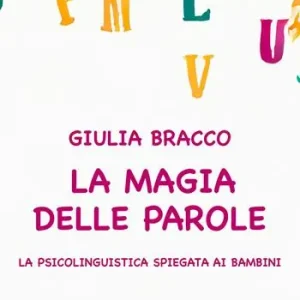 Super Prezzo La magia delle parole. La psicolinguistica spiegata ai bambini. Ediz. per la scuola