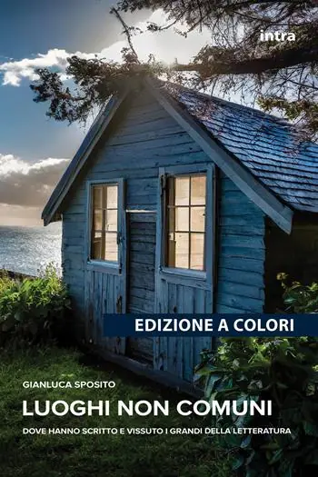 Bestseller Luoghi non comuni. Dove hanno scritto e vissuto i grandi della letteratura