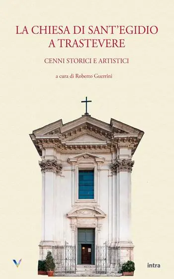 La chiesa di Sant’Egidio a Trastevere. Cenni storici e artistici Offerta Lampo