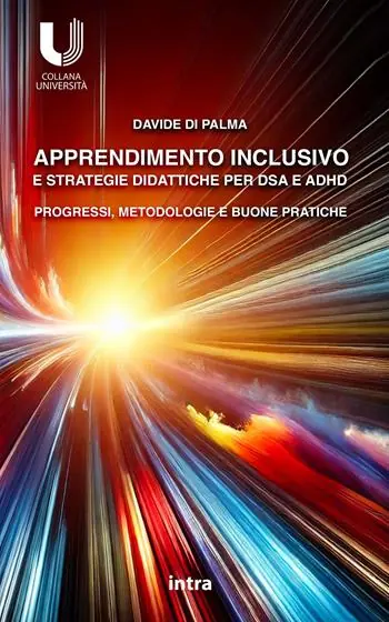 Apprendimento inclusivo e strategie didattiche per DSA e ADHD. Progressi, metodologie e buone pratiche Compra Online