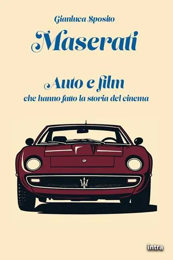 Soddisfatti O Rimborsati Maserati. Auto e film che hanno fatto la storia del cinema. Con QR-Code