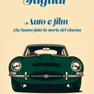 Quantità Limitata Jaguar. Auto e film che hanno fatto la storia del cinema